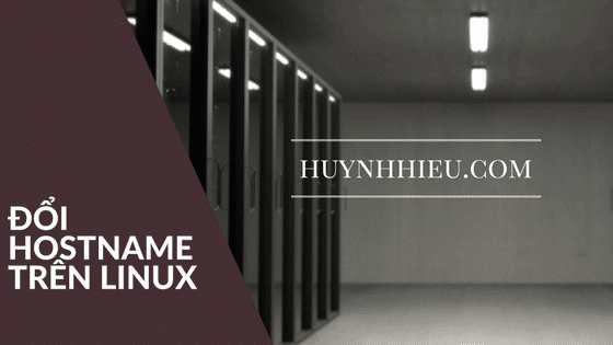 Thay đổi Hostname trên Linux như thế nào ? 27